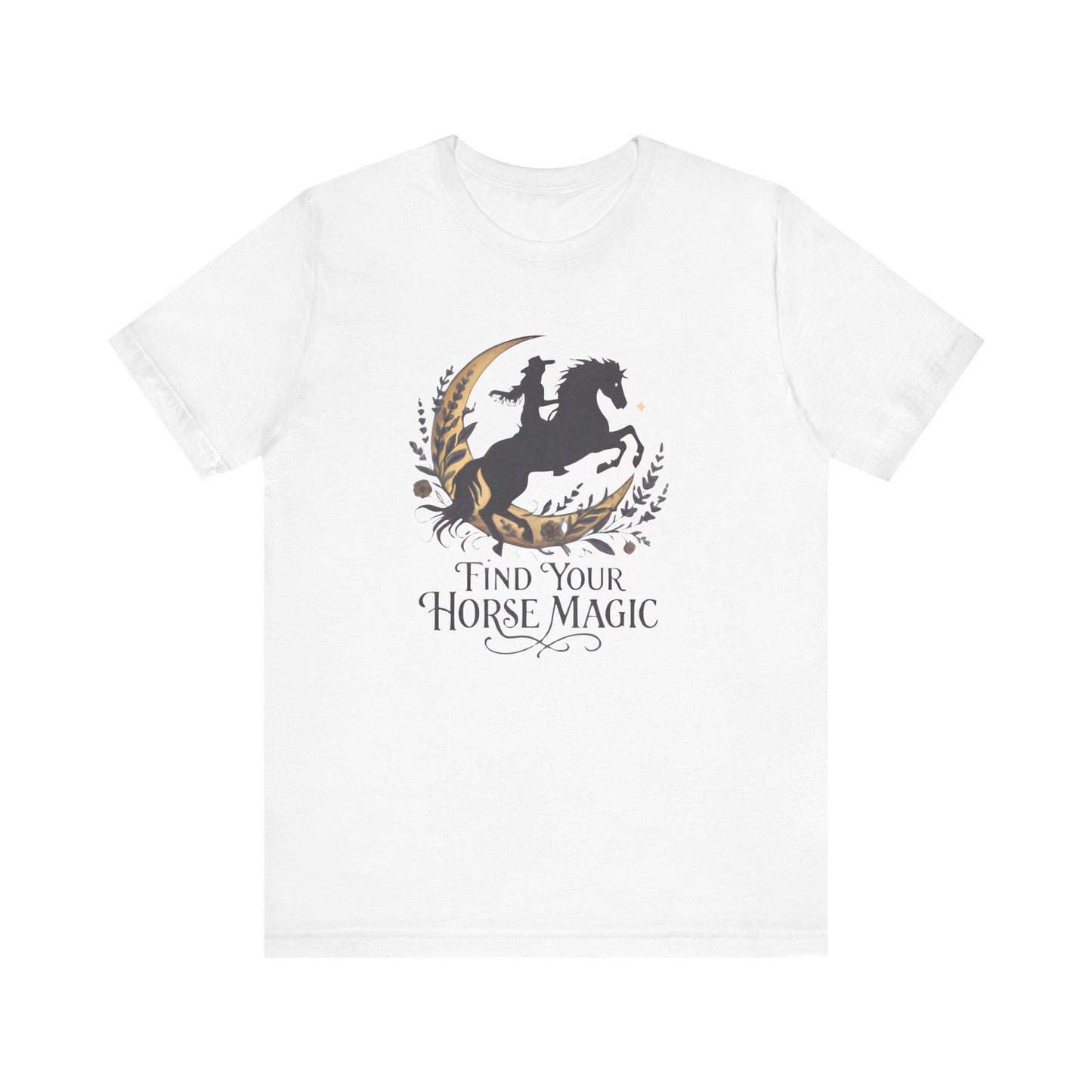 Find Your Horse Magic T-Shirt